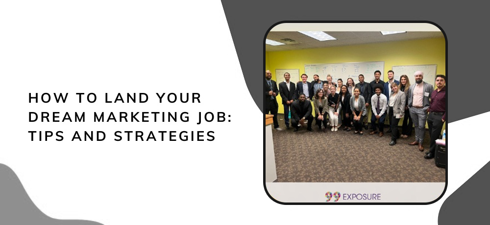 How to Land Your Dream Marketing Job: Tips and Strategies